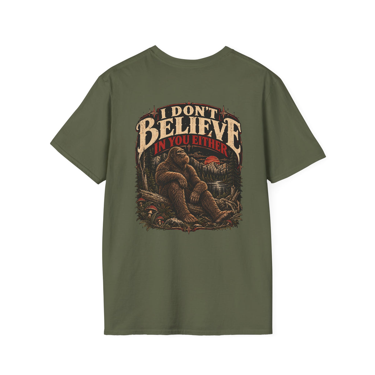 Bigfoot Graphic T-Shirt — "I Don't Believe in You Either" Retro Sasquatch Tee