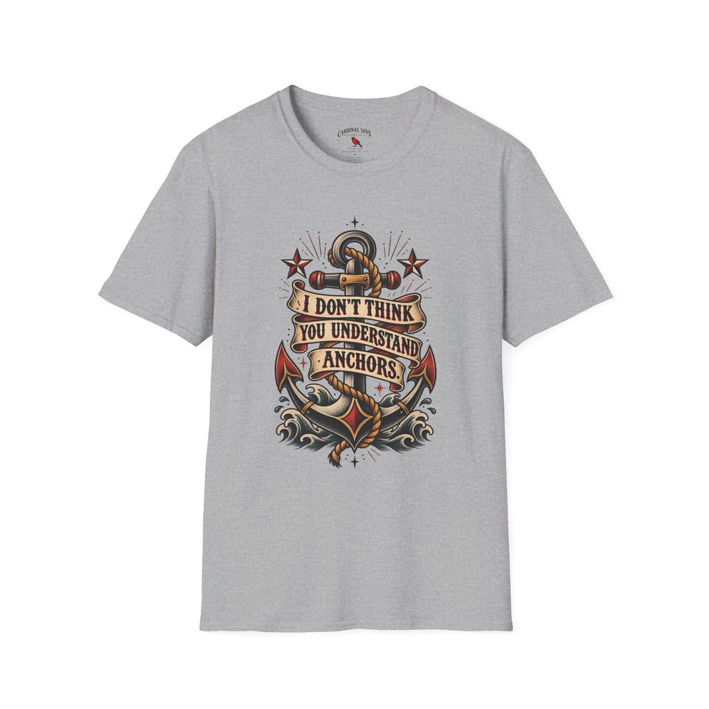 "I Don't Think You Understand Anchors" ~ Front Design