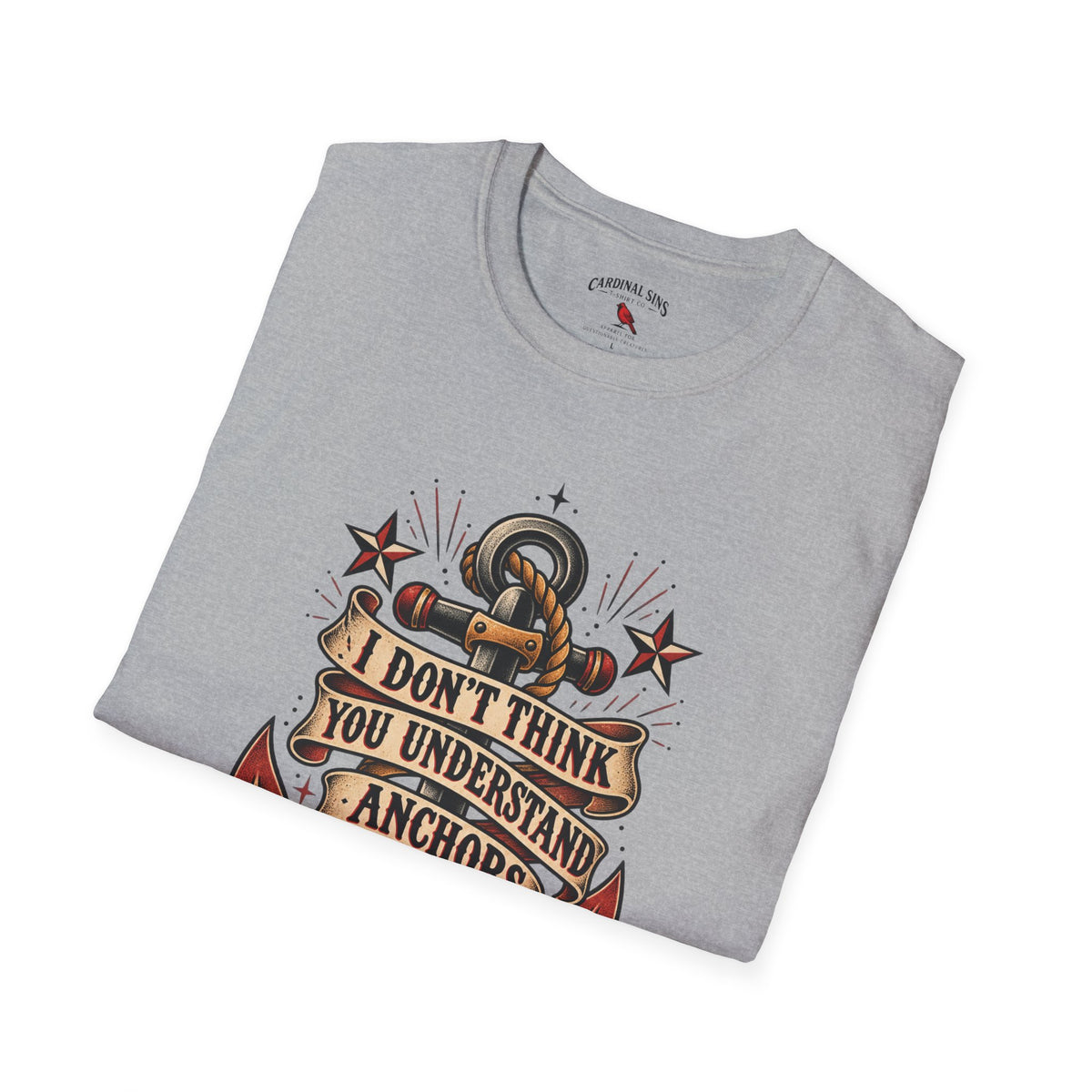 "I Don't Think You Understand Anchors" ~ Front Design