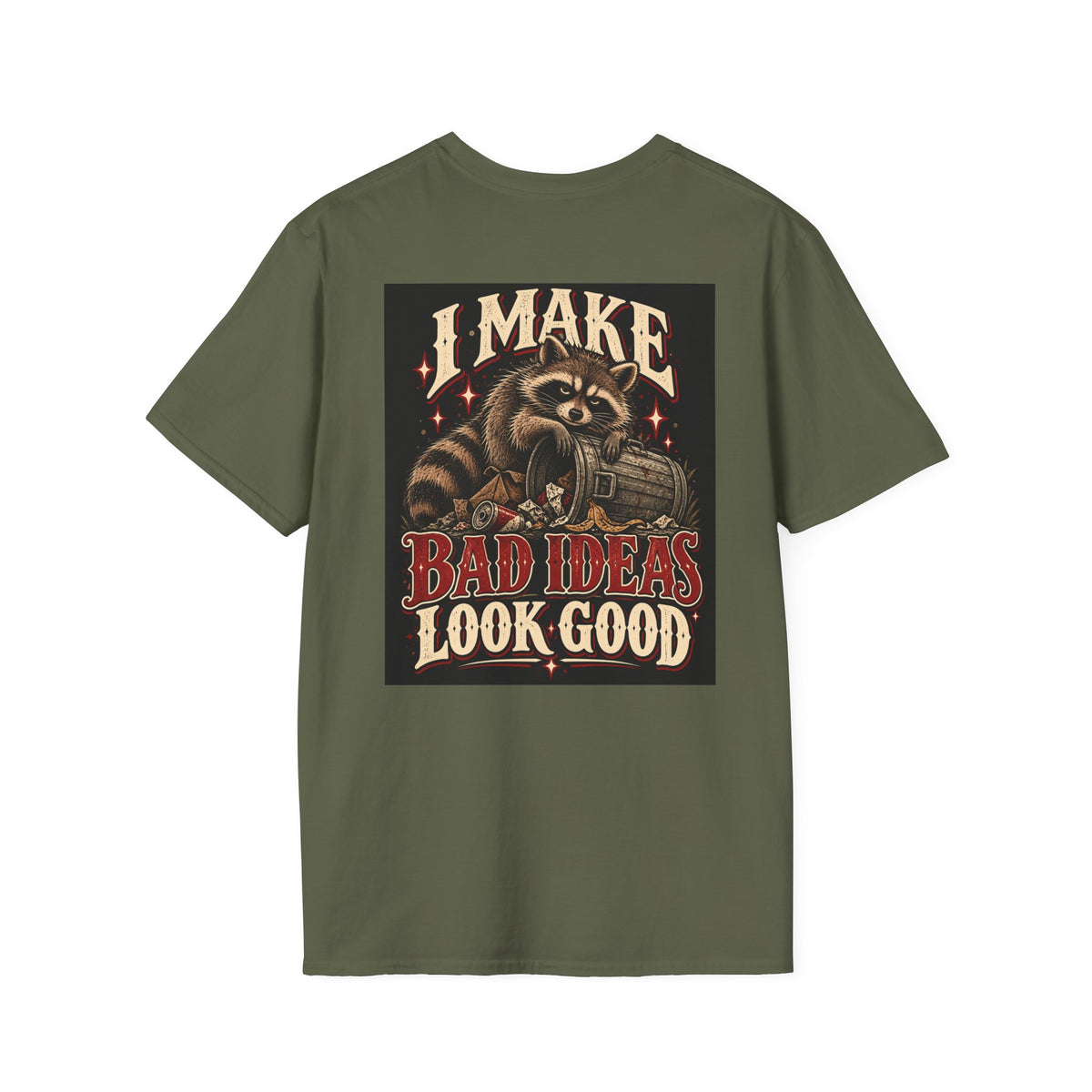 "I Make Bad Ideas Look Good" ~Front Logo Back Design
